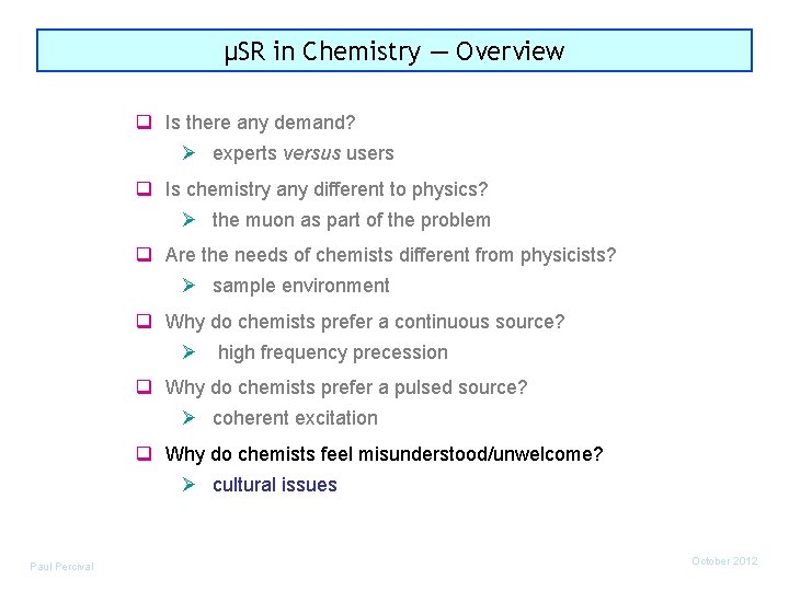 µSR in Chemistry ― Overview q Is there any demand? Ø experts versus users