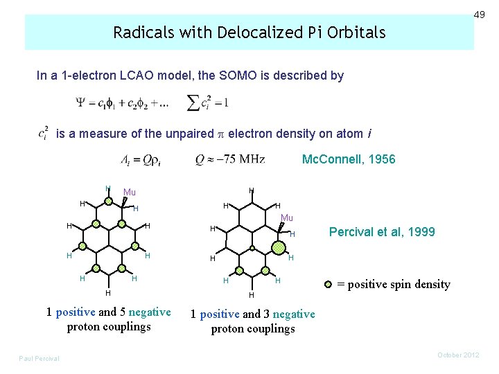49 Radicals with Delocalized Pi Orbitals In a 1 -electron LCAO model, the SOMO