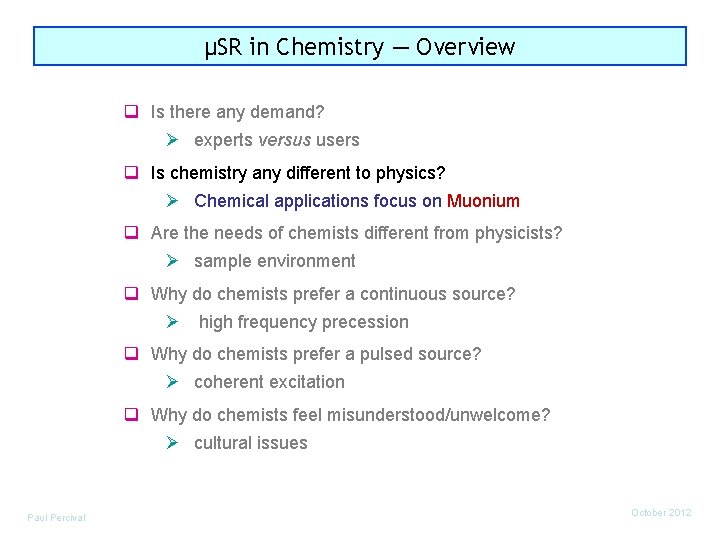 µSR in Chemistry ― Overview q Is there any demand? Ø experts versus users
