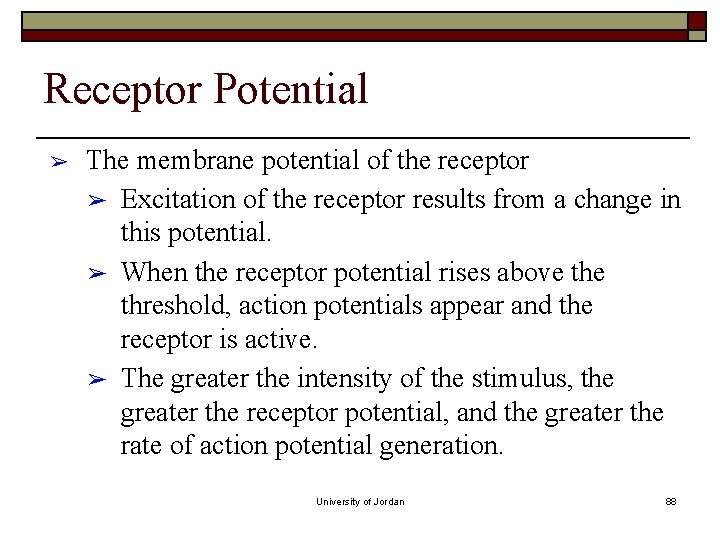 Receptor Potential ➢ The membrane potential of the receptor ➢ Excitation of the receptor Receptor Potential ➢ The membrane potential of the receptor ➢ Excitation of the receptor