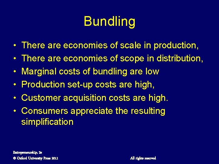 Bundling • • • There are economies of scale in production, There are economies