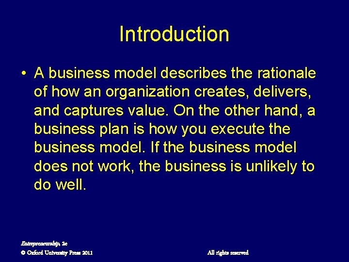 Introduction • A business model describes the rationale of how an organization creates, delivers,