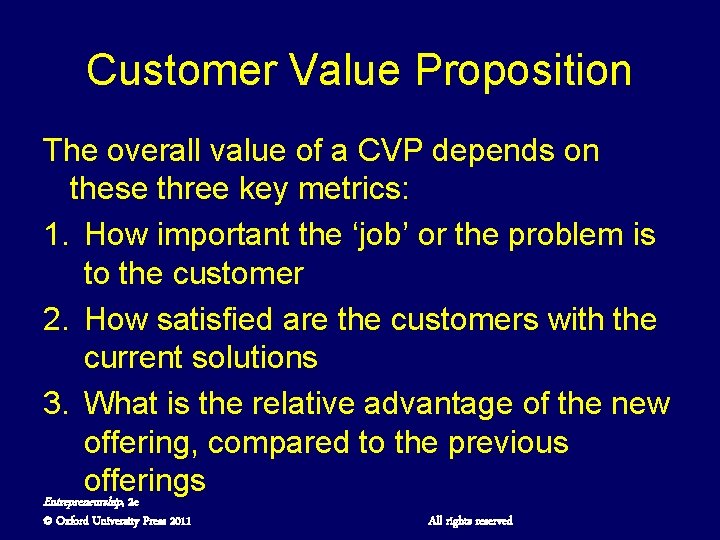 Customer Value Proposition The overall value of a CVP depends on these three key