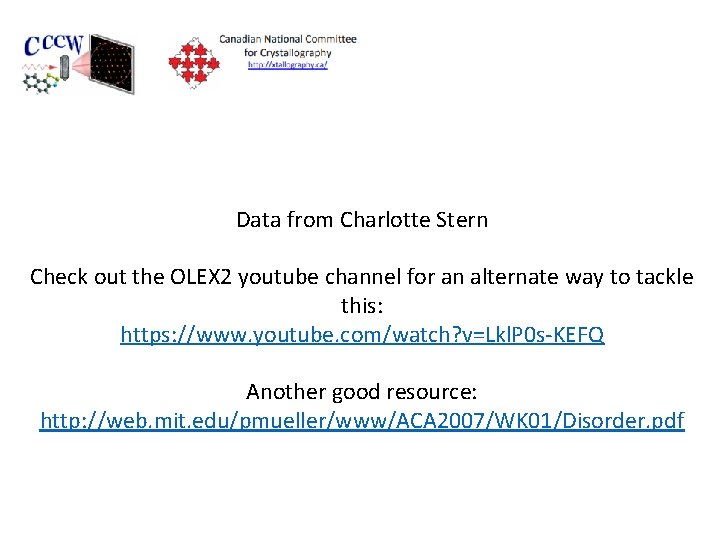 Data from Charlotte Stern Check out the OLEX 2 youtube channel for an alternate