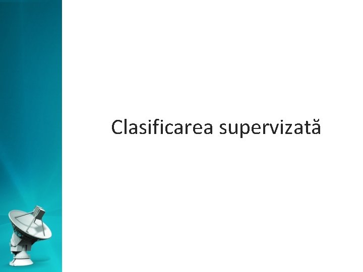 Clasificarea supervizată 