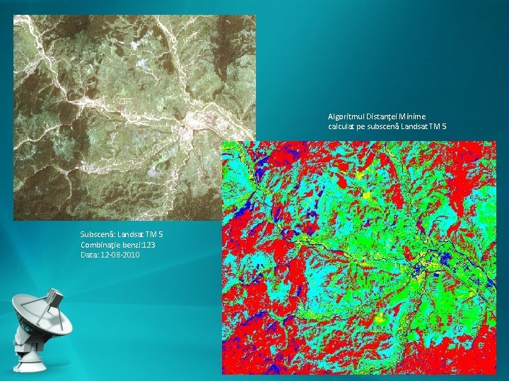 Algoritmul Distanţei Minime calculat pe subscenă Landsat TM 5 Subscenă: Landsat TM 5 Combinaţie