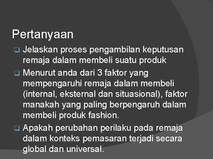 Pertanyaan Jelaskan proses pengambilan keputusan remaja dalam membeli suatu produk q Menurut anda dari