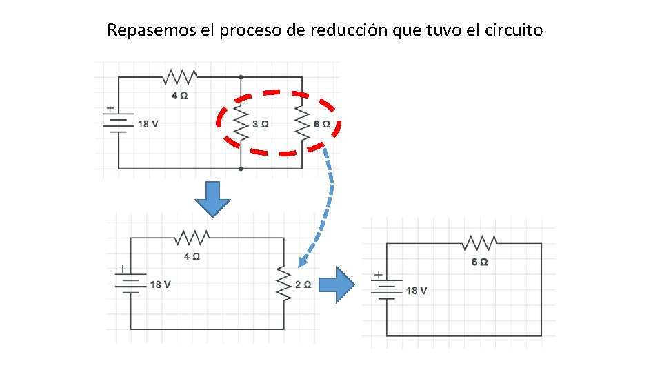 Repasemos el proceso de reducción que tuvo el circuito 