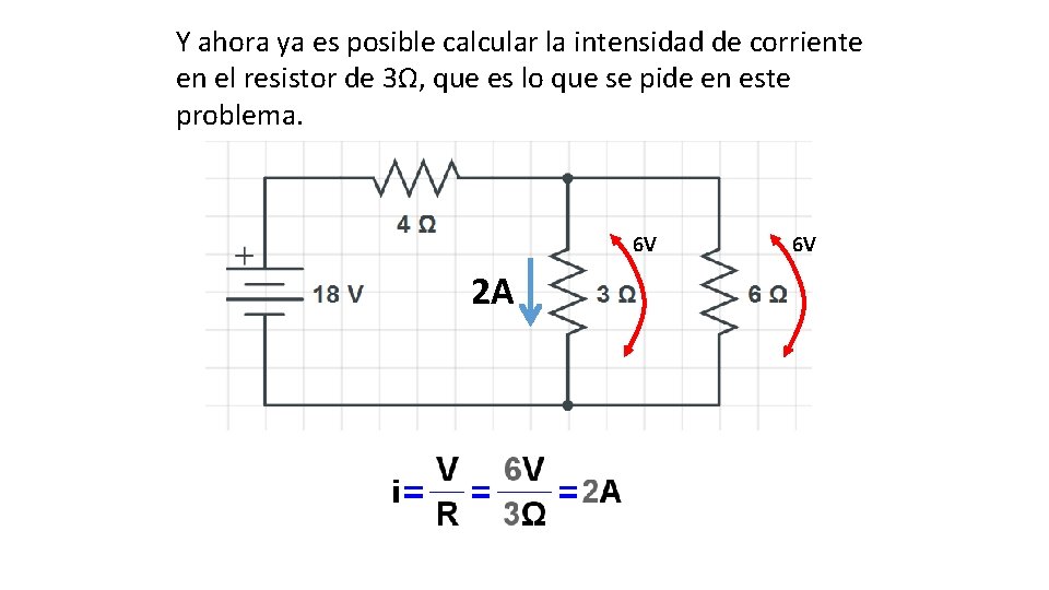 Y ahora ya es posible calcular la intensidad de corriente en el resistor de Y ahora ya es posible calcular la intensidad de corriente en el resistor de