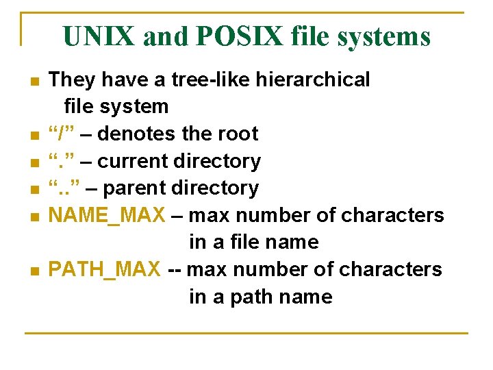 UNIX and POSIX file systems n n n They have a tree-like hierarchical file UNIX and POSIX file systems n n n They have a tree-like hierarchical file