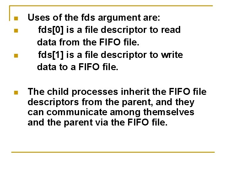 n n Uses of the fds argument are: fds[0] is a file descriptor to