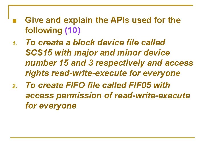 n 1. 2. Give and explain the APIs used for the following (10) To n 1. 2. Give and explain the APIs used for the following (10) To