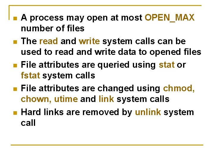 n n n A process may open at most OPEN_MAX number of files The n n n A process may open at most OPEN_MAX number of files The