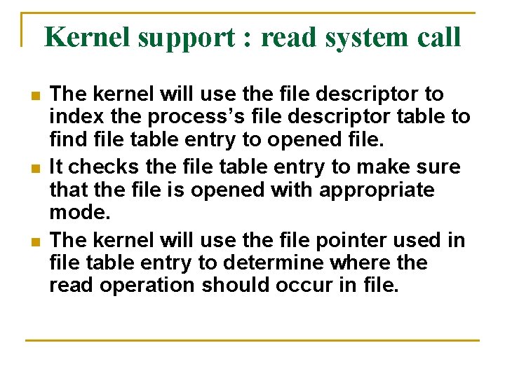 Kernel support : read system call n n n The kernel will use the Kernel support : read system call n n n The kernel will use the
