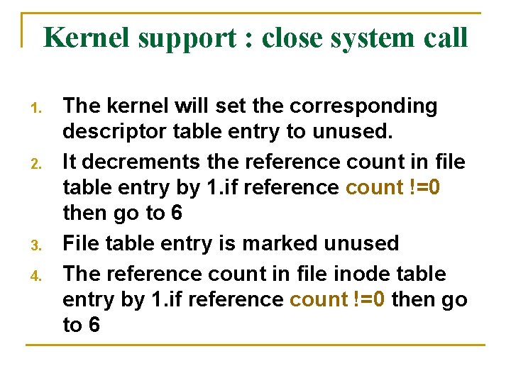 Kernel support : close system call 1. 2. 3. 4. The kernel will set Kernel support : close system call 1. 2. 3. 4. The kernel will set