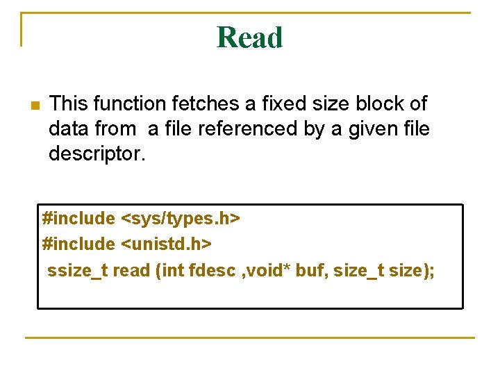 Read n This function fetches a fixed size block of data from a file Read n This function fetches a fixed size block of data from a file