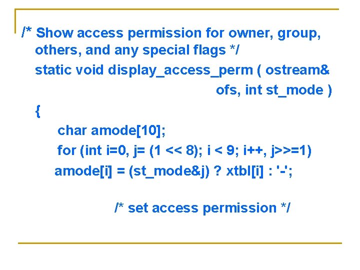 /* Show access permission for owner, group, others, and any special flags */ static /* Show access permission for owner, group, others, and any special flags */ static