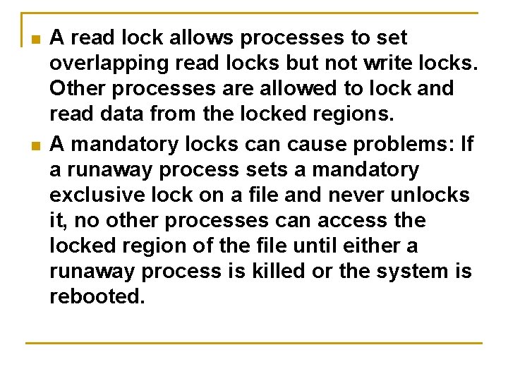 n n A read lock allows processes to set overlapping read locks but not n n A read lock allows processes to set overlapping read locks but not