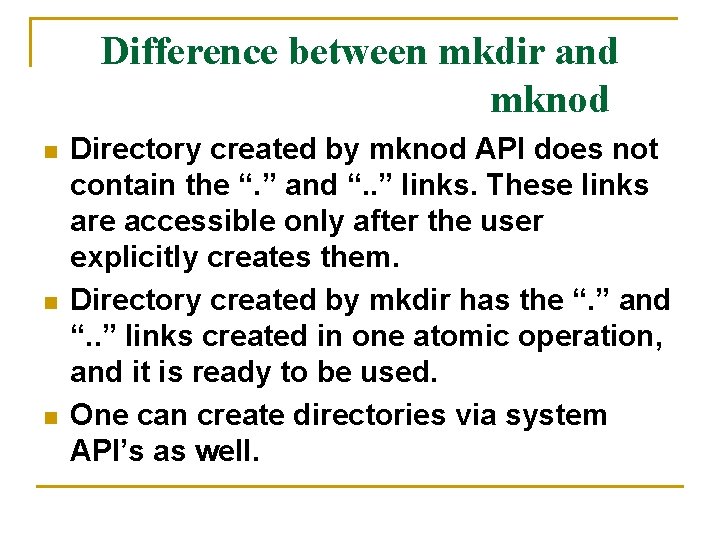 Difference between mkdir and mknod n n n Directory created by mknod API does Difference between mkdir and mknod n n n Directory created by mknod API does