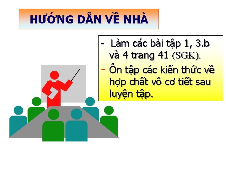 HƯỚNG DẪN VỀ NHÀ - Làm các bài tập 1, 3. b và 4