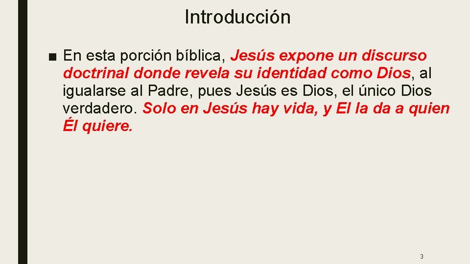 Introducción ■ En esta porción bíblica, Jesús expone un discurso doctrinal donde revela su
