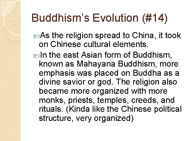 Buddhism’s Evolution (#14) As the religion spread to China, it took on Chinese cultural Buddhism’s Evolution (#14) As the religion spread to China, it took on Chinese cultural