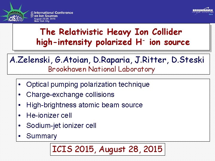 The Relativistic Heavy Ion Collider high-intensity polarized H- ion source A. Zelenski, G. Atoian,