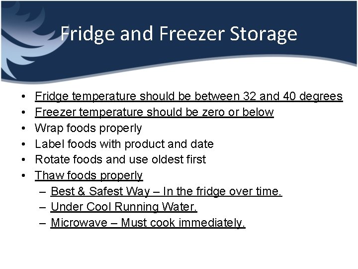 Fridge and Freezer Storage • • • Fridge temperature should be between 32 and