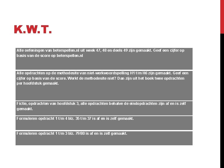 K. W. T. Alle oefeningen van beterspellen. nl uit week 47, 48 en deels