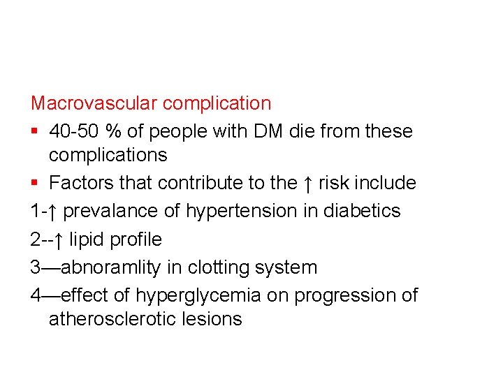 Macrovascular complication § 40 -50 % of people with DM die from these complications
