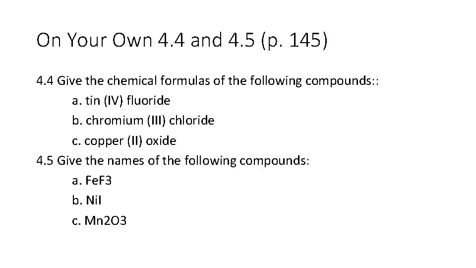 On Your Own 4. 4 and 4. 5 (p. 145) 4. 4 Give the On Your Own 4. 4 and 4. 5 (p. 145) 4. 4 Give the