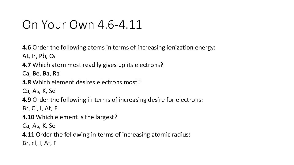 On Your Own 4. 6 -4. 11 4. 6 Order the following atoms in On Your Own 4. 6 -4. 11 4. 6 Order the following atoms in