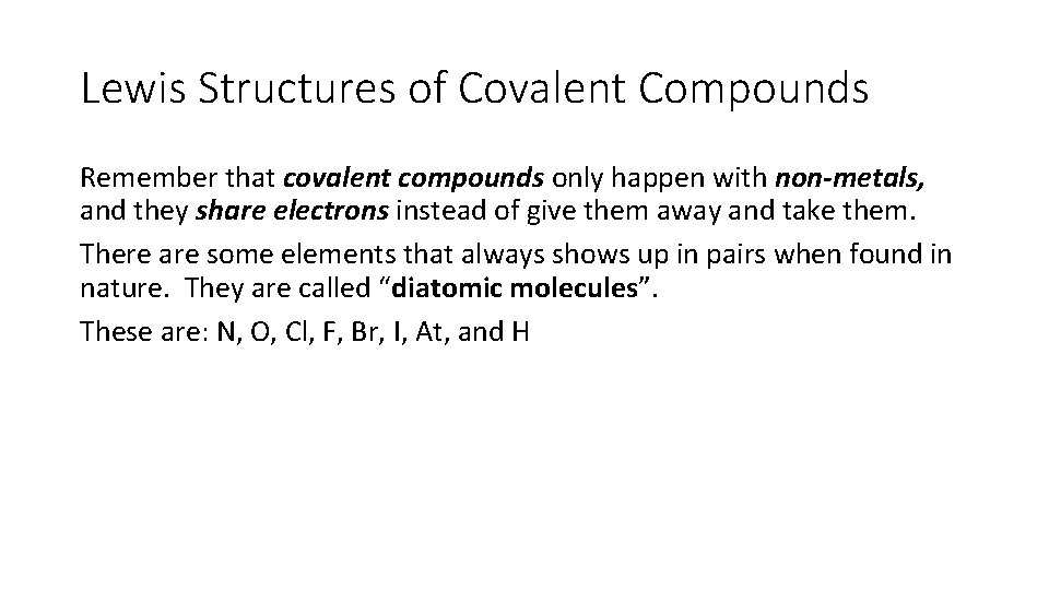 Lewis Structures of Covalent Compounds Remember that covalent compounds only happen with non-metals, and Lewis Structures of Covalent Compounds Remember that covalent compounds only happen with non-metals, and