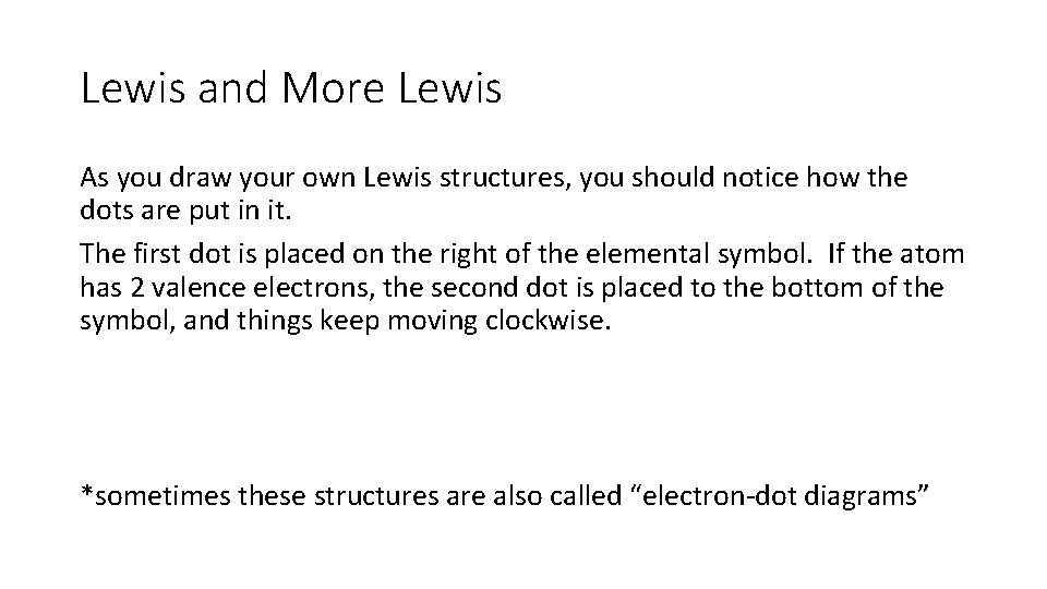 Lewis and More Lewis As you draw your own Lewis structures, you should notice Lewis and More Lewis As you draw your own Lewis structures, you should notice
