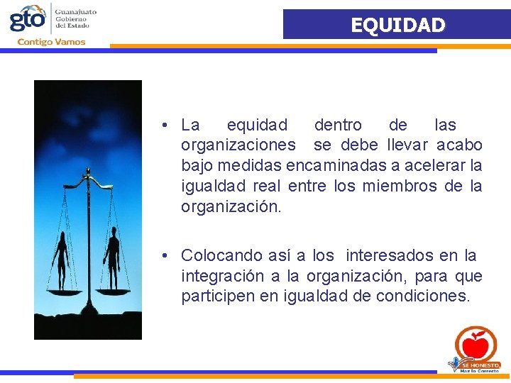 EQUIDAD G • La equidad dentro de las organizaciones se debe llevar acabo bajo