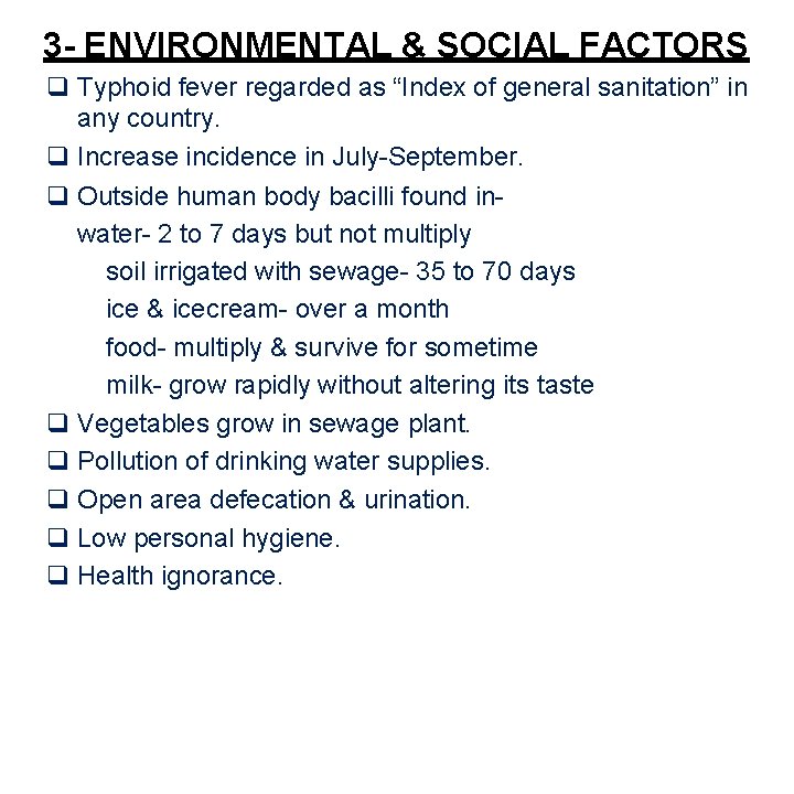 3 - ENVIRONMENTAL & SOCIAL FACTORS Typhoid fever regarded as “Index of general sanitation”