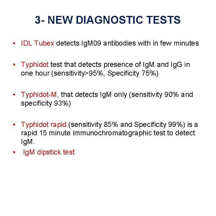 3 - NEW DIAGNOSTIC TESTS • IDL Tubex detects Ig. M 09 antibodies with