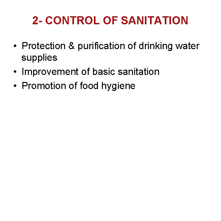 2 - CONTROL OF SANITATION • Protection & purification of drinking water supplies •