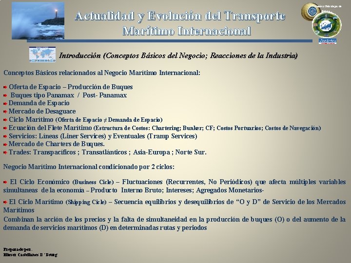 Actualidad y Evolución del Transporte Marítimo Internacional Visión y Estrategia de futuro… Introducción (Conceptos