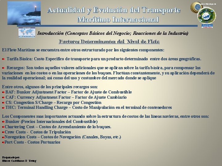 Actualidad y Evolución del Transporte Marítimo Internacional Visión y Estrategia de futuro… Introducción (Conceptos