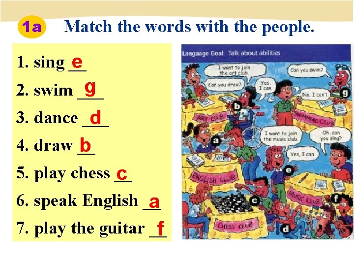 1 a Match the words with the people. 1. sing __ e g 2.