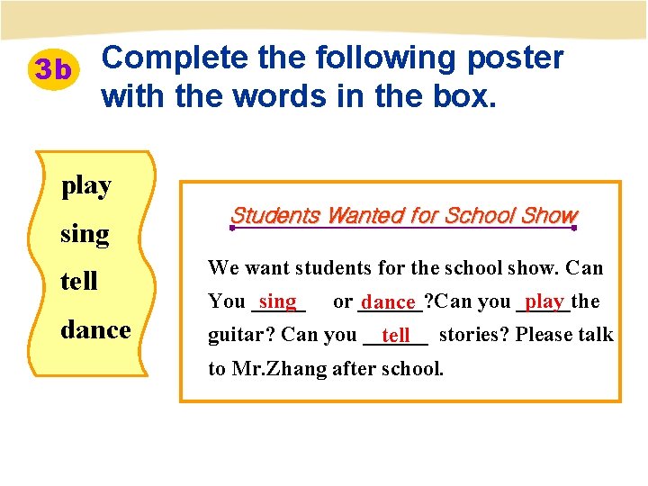 Complete the following poster 3 b with the words in the box. play sing