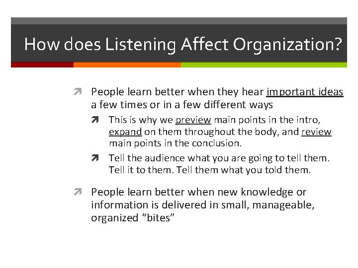 How does Listening Affect Organization? People learn better when they hear important ideas a