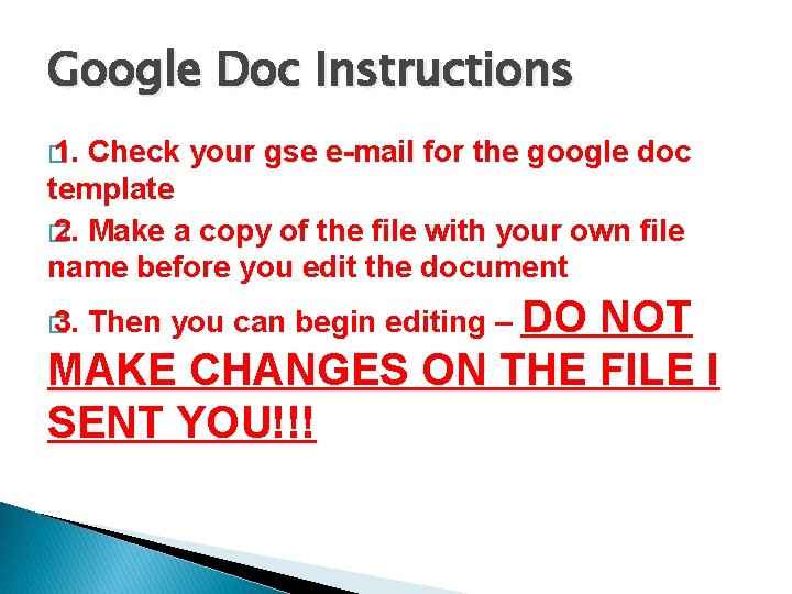 Google Doc Instructions � 1. Check your gse e-mail for the google doc template