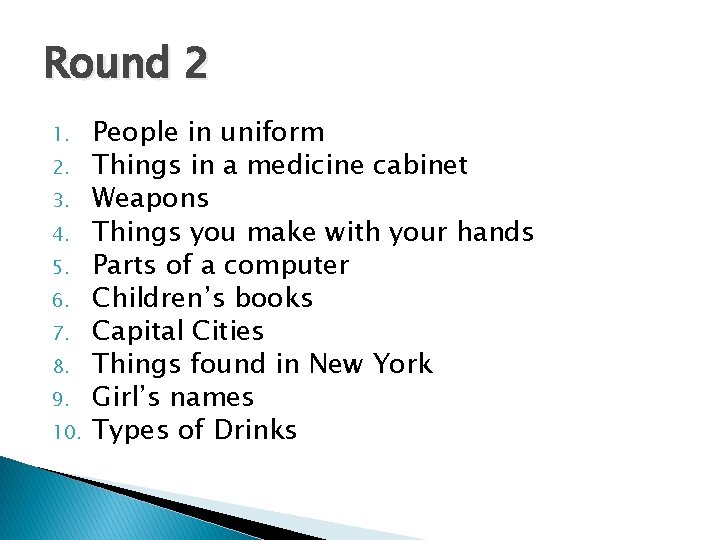 Round 2 1. 2. 3. 4. 5. 6. 7. 8. 9. 10. People in