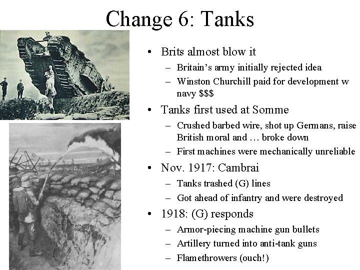 Change 6: Tanks • Brits almost blow it – Britain’s army initially rejected idea