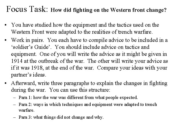 Focus Task: How did fighting on the Western front change? • You have studied