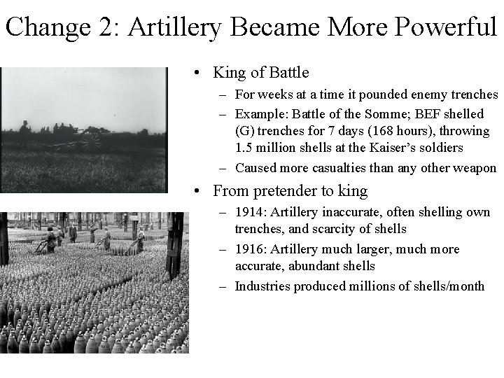 Change 2: Artillery Became More Powerful • King of Battle – For weeks at