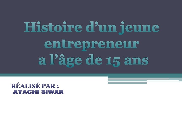 Histoire d’un jeune entrepreneur a l’âge de 15 ans 