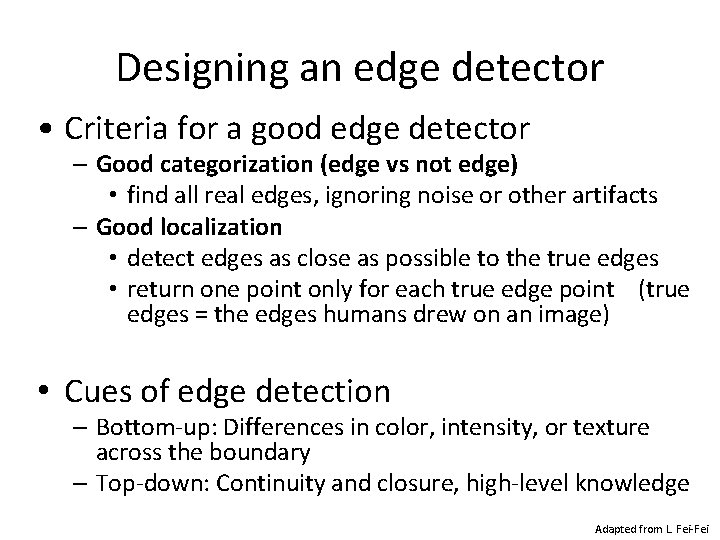 Designing an edge detector • Criteria for a good edge detector – Good categorization